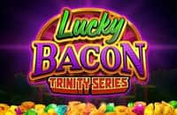game lucky-bacon-trinity-series